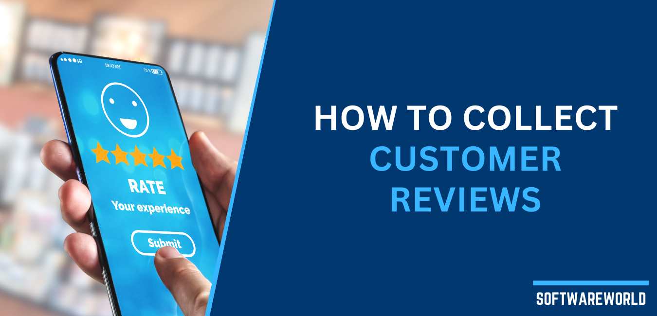How To Collect Customer Reviews in 2025